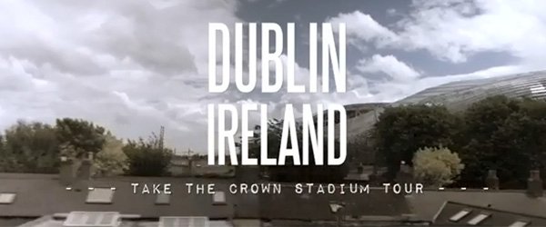 Dublin : Nouvelle Vidéo Officielle