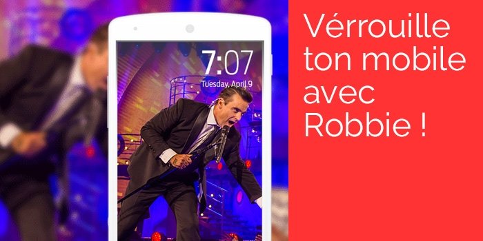 Vérrouille ton Mobile avec Robbie!