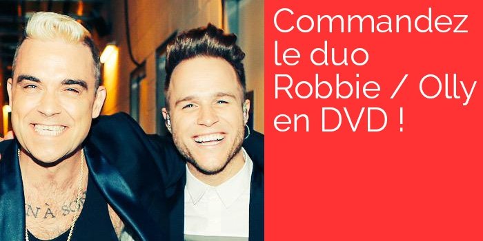 Commandez le duo Robbie Williams / Olly Murs en DVD