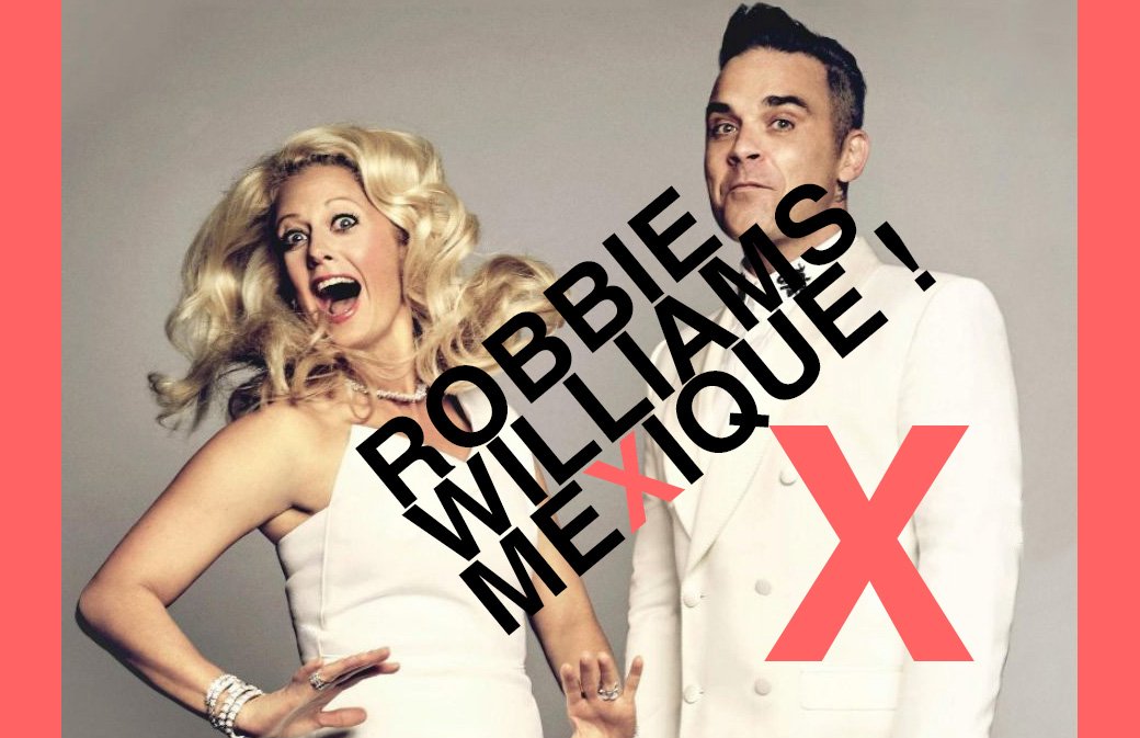 Robbie Williams Mexique ! Concert confirmé!