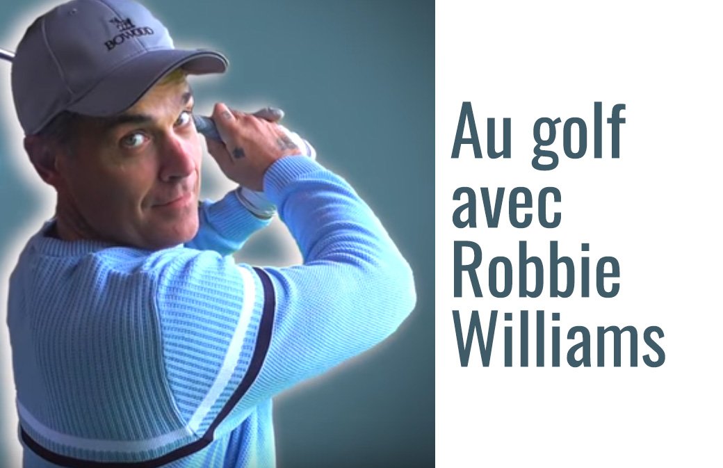 Robbie Williams : 20 minutes de golf avec le chanteur