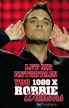 Let Me Entertain You - 1000 X Robbie